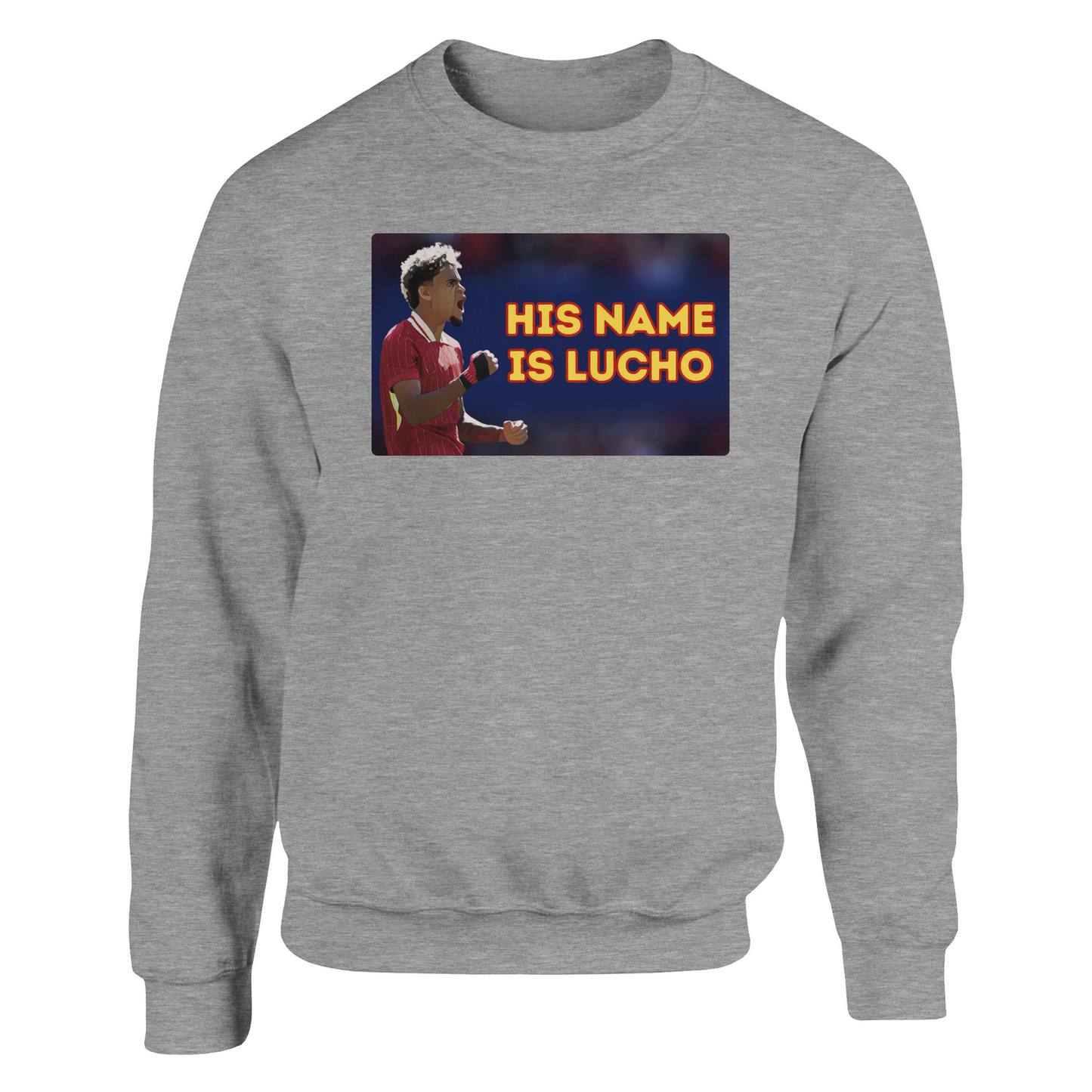his name is lucho grey sweatshirt